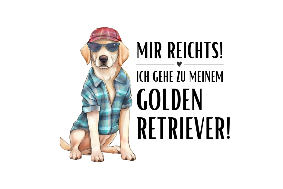 Mir reichts! Ich gehe zu meinem Golden Retriever!