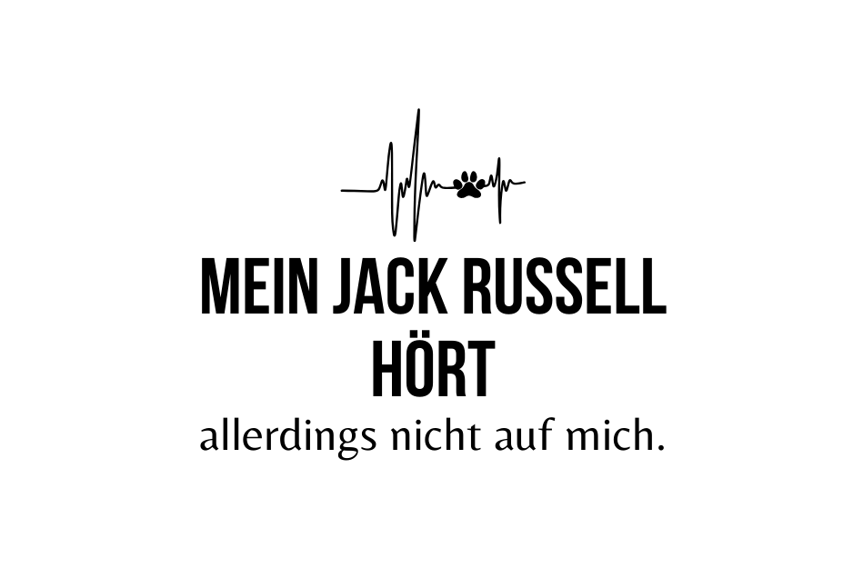 Mein Jack Russell hört - allerdings nicht auf mich.