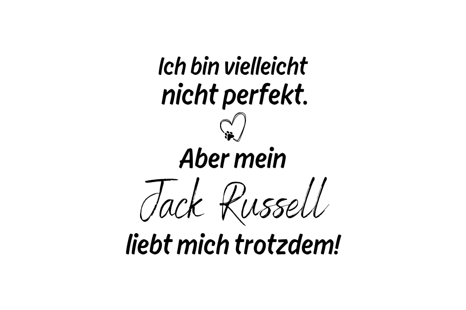 Ich bin vielleicht nicht perfekt. Aber mein Jack Russell liebt mich trotzdem!