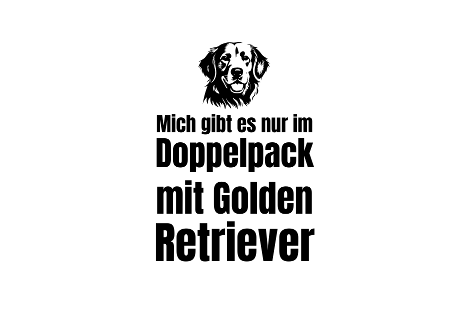 Mich gibt es nur im Doppelpack mit Golden Retriever