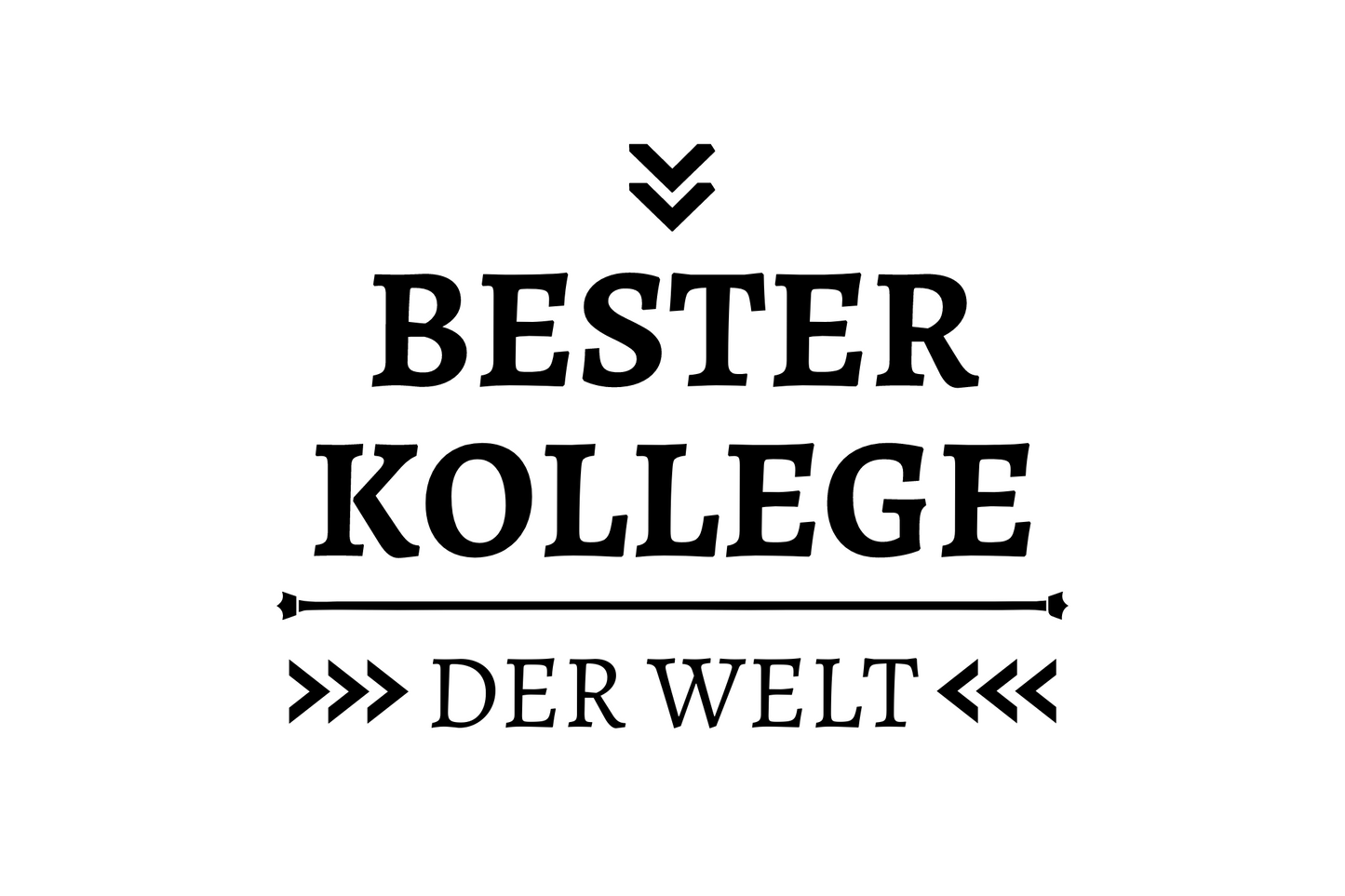 Bester Kollege der Welt