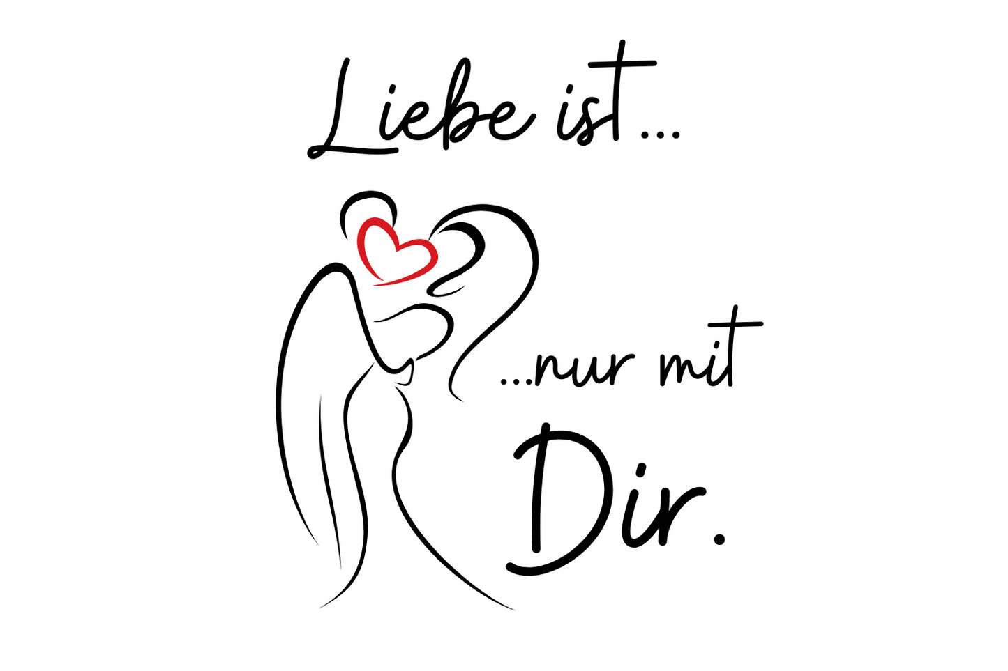 Liebe ist... nur mit Dir.