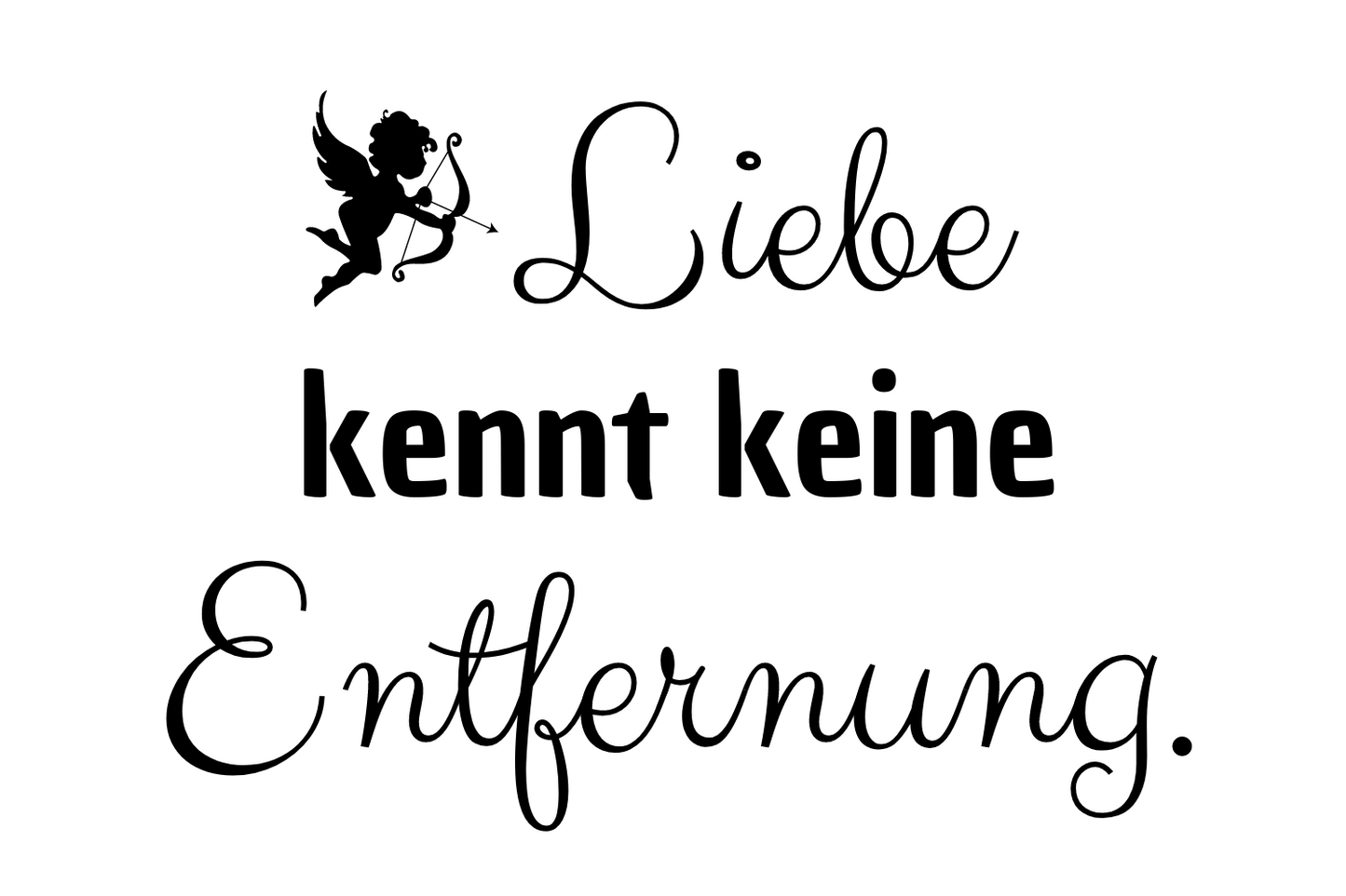 Liebe kennt keine Entfernung.