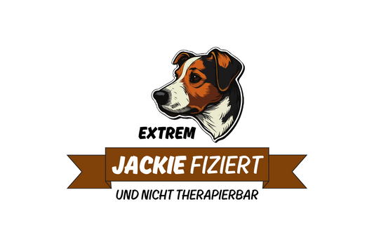 Extrem Jackiefiziert und nicht therapierbar