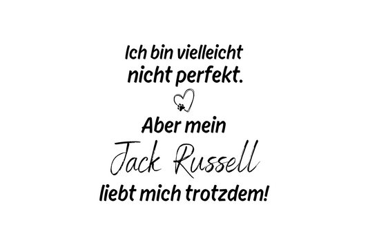 Ich bin vielleicht nicht perfekt. Aber mein Jack Russell liebt mich trotzdem!