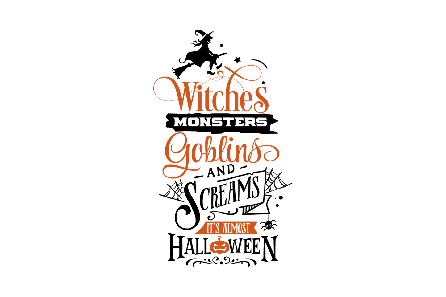 Witches, Monsters, Goblins and Screams. I'ts almost Halloween.