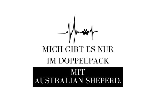 Mich gibt es nur im Doppelpack mit Australian Sheperd.