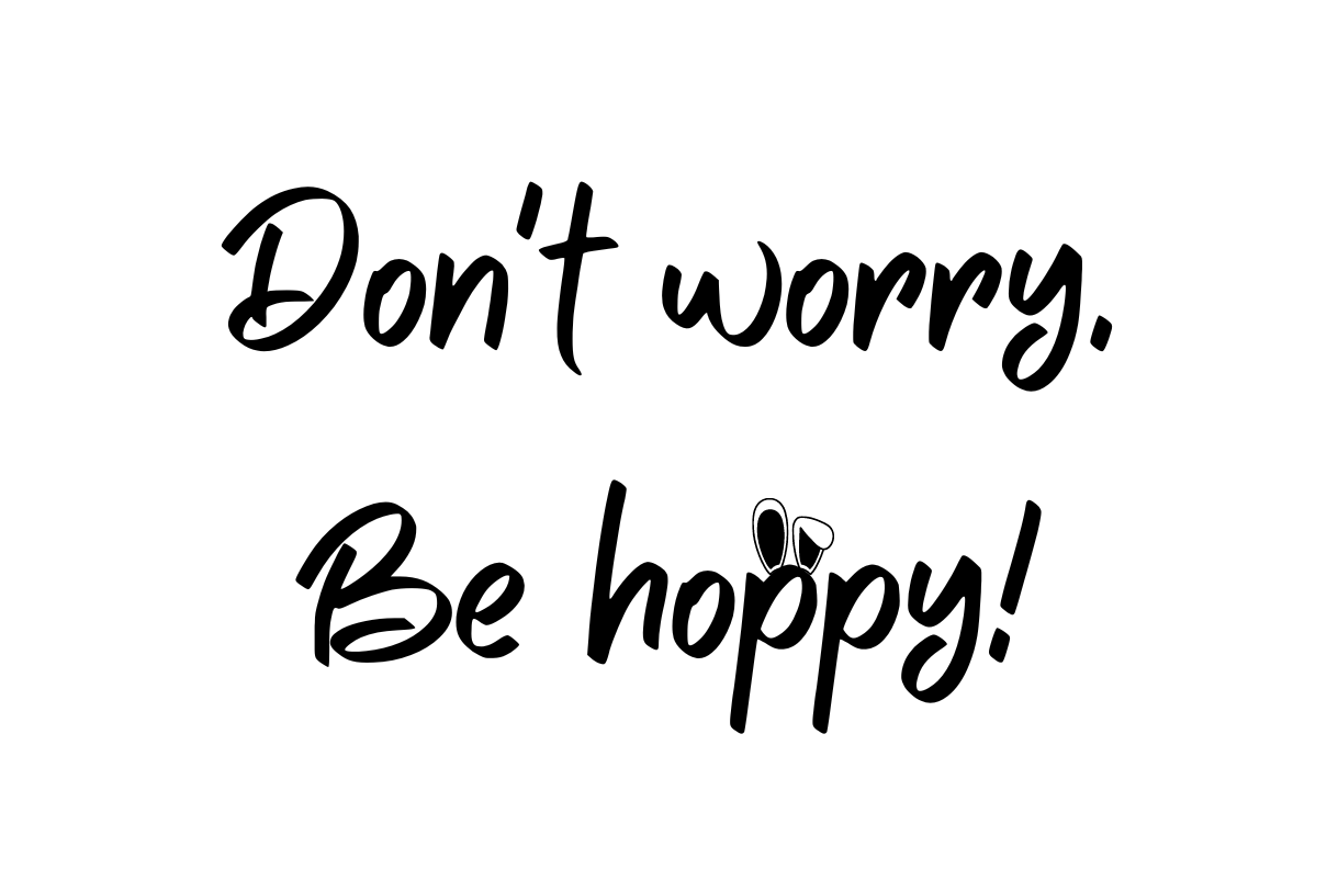 Don't worry. Be hoppy!